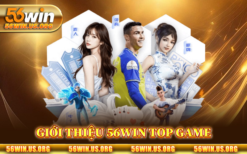 Giới Thiệu 56Win Top Game Nhà Cái
